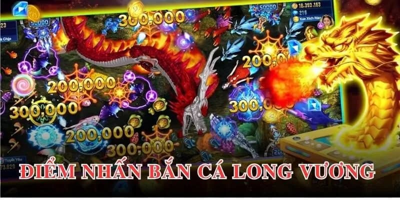 Luật chơi săn cá Long Vương 